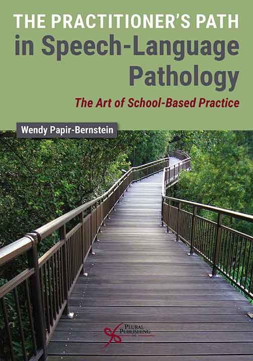 The Practitioner's Path in Speech-Language Pathology: The Art of School-Based Practice